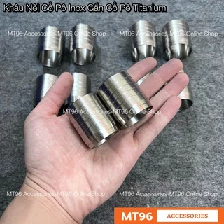 Khâu Nối Cổ Pô Inox Gắn Cổ Pô Titan Nhiều Dòng Xe