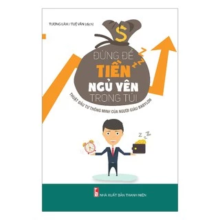 Sách: Đừng Để Tiền Ngủ Yên Trong Túi (Tái Bản)