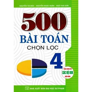 Sách-500 Bài Toán Chọn Lọc Lớp 4 (Dùng Chung Cho Các Bộ SGK Hiện Hành)