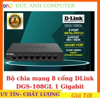 Thiết Bị Chia Mạng Switch DLink 8 Port DGS-108GL ( Vỏ Kim Loại ) Gigabit 10/100/1000Mbps