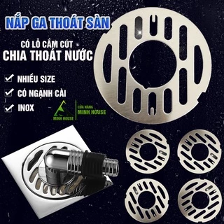 Nắp ga đế thoát sàn Inox có lỗ khe cắm cút chia thoát nước máy giặt, cổ nối Minh House