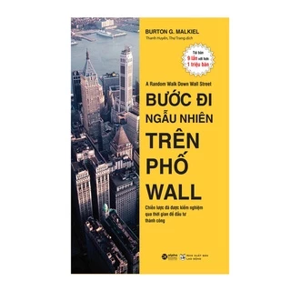 Sách - Bước Đi Ngẫu Nhiên Trên Phố Wall (Tái bản Mới Nhât)