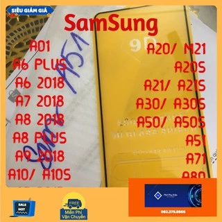 Kính Cường Lực 9D SamSung Full Màn A01 Core A6 A7 2018 A8 plus A10 A10S A11 A20 A20s A21S A30 A31 A50 A51 A70 A71 M51