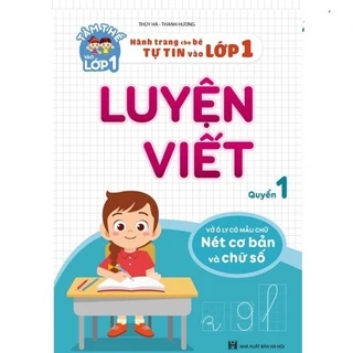 Sách - Luyện Viết Quyển 1 - Nét Cơ Bản và Chữ Số - Tâm thế vào lớp 1