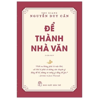 Sách - Để Thành Nhà Văn - NXB Trẻ