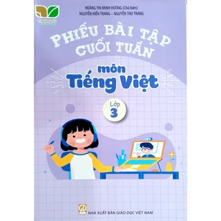 Sách - Phiếu bài tập cuối tuần môn Tiếng Việt lớp 3 - Kết Nối Tri Thức Với Cuộc Sống