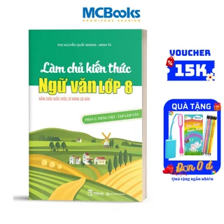 Sách - Làm chủ kiến thức Ngữ văn lớp 8 - Phần 2: Tiếng Việt – Tập làm văn