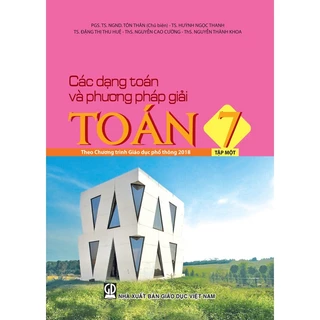 Sách - Các dạng toán và phương pháp giải Toán 7 - Theo chương trình giáo dục phổ thông 2018