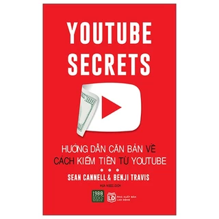 Sách Hướng Dẫn Căn Bản Về Cách Kiếm Tiền Từ Youtube (Tái Bản 2022)