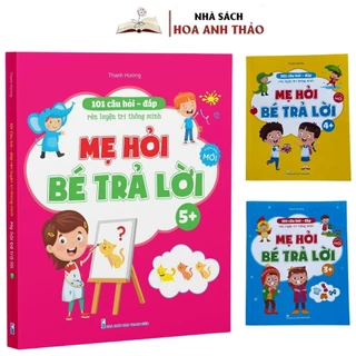 Sách - 101 Câu Hỏi Đáp Rèn luyện Trí Thông Minh - Mẹ Hỏi Bé Trả Lời Dành Cho Bé 3 đến 6 tuổi ( Bộ 3 quyển lẻ tuỳ chọn)