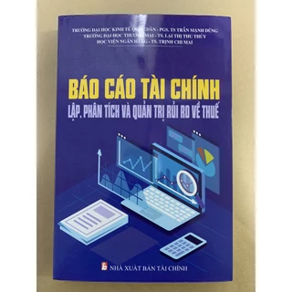 Sách - Báo Cáo Tài Chính - Lập, Phân Tích Và Quản Trị Rủi Ro Về Thuế