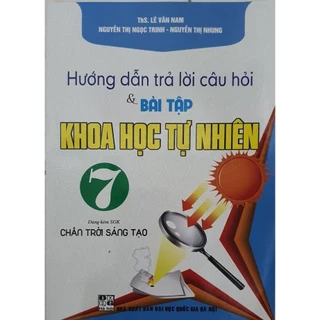 Sách - Hướng Dẫn Trả Lời Câu Hỏi Và Bài Tập Khoa Học Tự Nhiên Lớp 7 ( Dùng Kèm SGK Chân Trời ) HAB