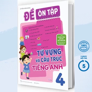 Sách - Đề Ôn Tập Từ Vựng Và Cấu Trúc Tiếng Anh Lớp 4 (Theo Chương Trình GDPT Mới) - MEGABOOKS