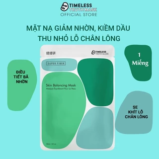 Mặt nạ Timeless Truth Mask Super Fiber Perfect Balancing Giảm Nhờn, Kiềm Dầu, Thu Nhỏ Lỗ Chân Lông (30m/miếng)