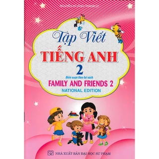 Sách-Tập Viết Tiếng Anh 2 (Biên Soạn Theo Bộ Sách Family And Friends 2 National Edition)