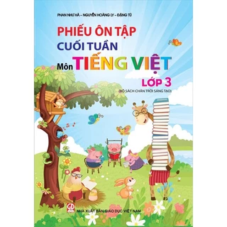 Sách - Phiếu ôn tập cuối tuần môn Tiếng Việt Lớp 3 - Chân Trời Sáng Tạo