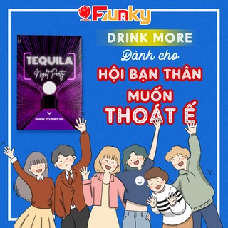 Bộ Bài Drink More Phiên Bản Tequila Cho Nhóm Nam Nữ, Drinking Game Say Quên Lối Về Cho Hội Bạn Thân Muốn Thoát Ế