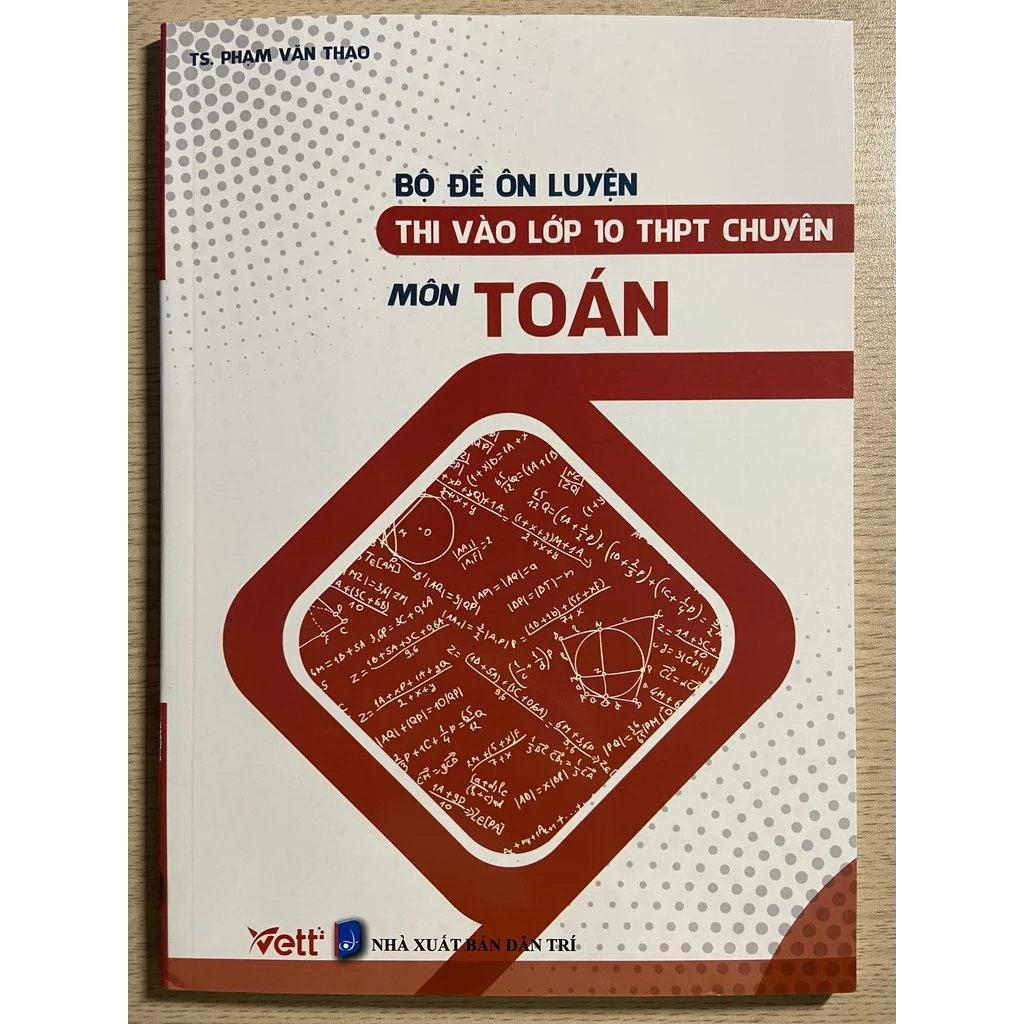 Sách - Bộ đề ôn luyện thi vào lớp 10 THPT chuyên môn Toán