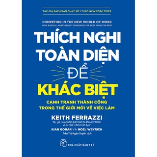 Sách-Thích Nghi Toàn Diện Để Khác Biệt - Cạnh Tranh Thành Công Trong Thế Giới Mới Về Việc Làm (NXB Trẻ)