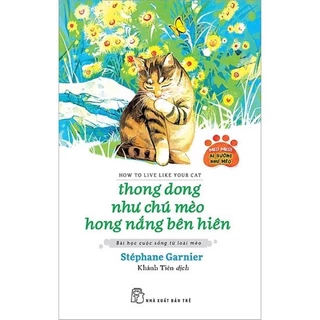 Sách - Thong Dong Như Chú Mèo Hong Nắng Bên Hiên