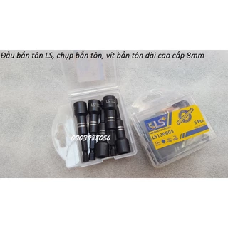 Đầu bắn tôn LS, chụp bắn tôn, vít bắn tôn dài cao cấp 8mm hoặc 10mm