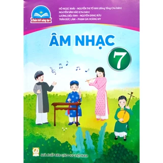 Sách giáo khoa Âm Nhạc 7 - Chân Trời Sáng Tạo - Bán kèm bao sách và bút chì 2B