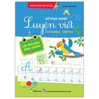 Sách Vở Thực Hành Luyện Viết Chữ Thường - Chữ Hoa