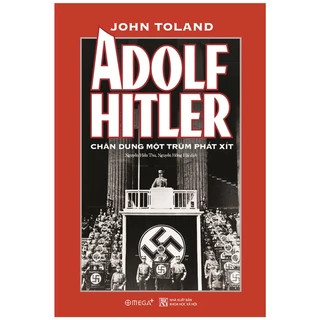 Sách - Adolf Hitler - Chân Dung Một Trùm Phát Xít