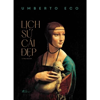 Sách - Lịch sử cái đẹp (Umberto Eco) (Bìa cứng)