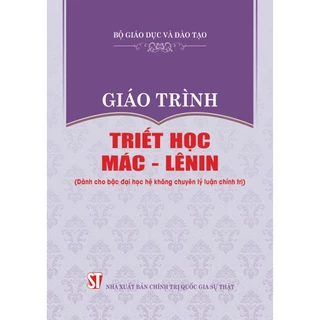 Sách - Giáo Trình Triết Học Mác - Lênin (Dành Cho Bậc Đại Học Hệ Không Chuyên Lý Luận Chính Trị)