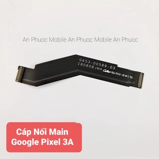 Cáp nối main Điện thoại Google Pixel 3a hàng Zin tháo máy