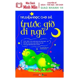 Sách - Truyện đọc cho bé trước giờ đi ngủ phát triển tư duy ngôn ngữ nuôi dưỡng tính cách cho bé