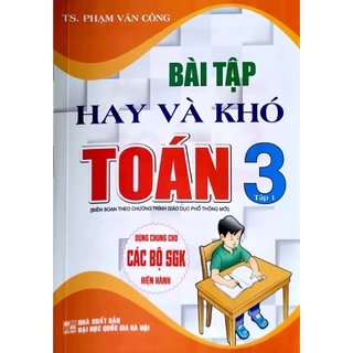 Sách - Bài tập hay và khó toán 3 - theo chương trình giáo dục phổ thông mới -Phạm Văn Công