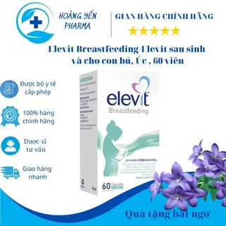 Vitamin tổng hợp Elevit Breastfeeding Úc 60 viên chăm sóc sức khỏe thai sản và hậu sản-Hoàng Yến Pharma