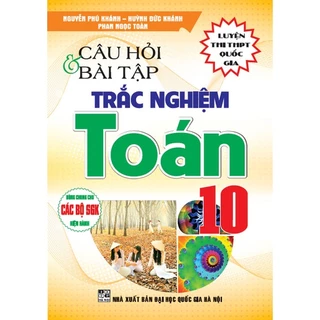 SÁCH - Câu hỏi & bài tập trắc nghiệm toán 10 (dùng chung cho các bộ sgk hiện hành)