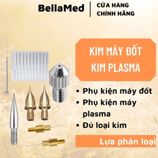 Kim đốt nốt ruồi, vỉ kim đốt, đầu luồn kim, kim plasma các loại