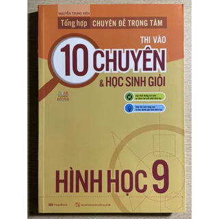 Sách - Tổng hợp chuyên đề trọng tâm thi vào 10 chuyên và học sinh giỏi Hình học 9