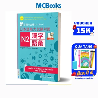 Sách - 45 Ngày tổng hợp kiến thức ngữ pháp N2 : Luyện có lộ trình luyện chuẩn theo đề thi JLPT ( MCBooks )