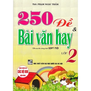 Sách - 250 Đề Và Bài Văn Hay Lớp 2 (Biên Soạn Theo Chương Trình GDPT Mới)