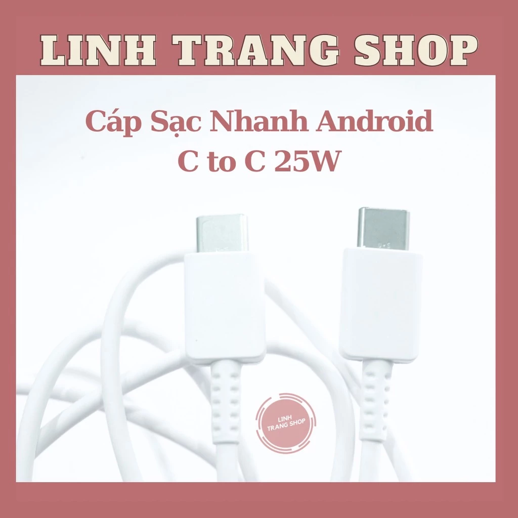 Dây Sạc Nhanh 25W Chân Cắm Type C to Type C ( Bảo Hành 12 Tháng)