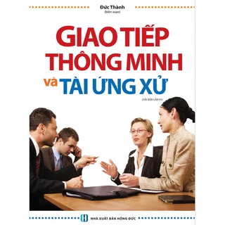 Sách- Giao Tiếp Thông Minh Và Tài Ứng Xử