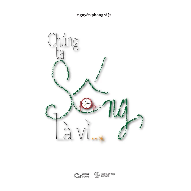 Sách - Chúng Ta Sống, Là Vì…?