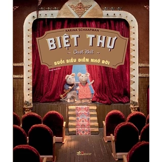 Sách - Biệt Thự Chuột Nhắt - Buổi Biểu Diễn Nhớ Đời - Picture book cho trẻ