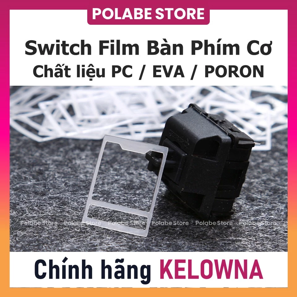 Miếng SWITCH FILM KELOWNA/PAYSON chất liệu PC EVA Poron film dán switch bàn phím cơ - Polabe Store