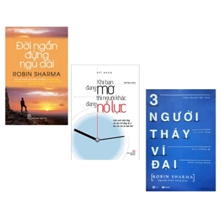 Sách Combo 3 Cuốn: Đời Ngắn Đừng Ngủ Dài + Ba Người Thầy Vĩ Đại + Khi Bạn Đang Mơ Thì Người Khác Đang Nỗ Lực