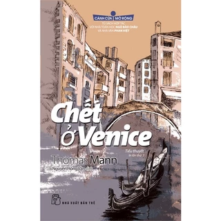 Sách- Chết Ở Venice - Cánh Cửa Mở Rộng - Tái Bản 2022