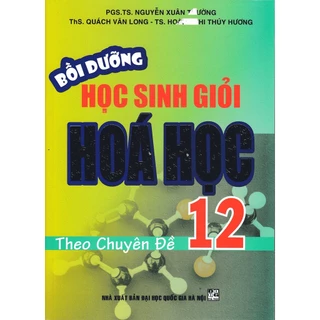 Sách-Bồi Dưỡng Học Sinh Giỏi Hóa Học 12 Theo Chuyên Đề