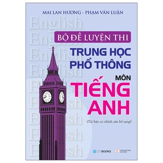 Sách Bộ Đề Luyện Thi THPT Môn Tiếng Anh (2022)