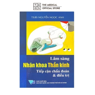 Sách - Lâm Sàng Nhãn Khoa Thần Kinh Tiếp cận Chẩn Đoán và Điều Trị Tmos