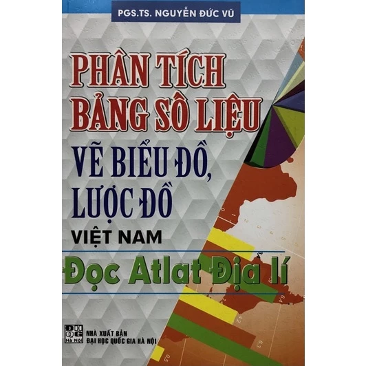 Sách - Phân tích bảng số liệu vẽ biểu đồ, lược đồ Việt Nam Đọc Alat Địa lí